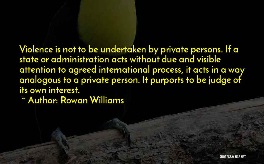 Acts Of Violence Quotes By Rowan Williams