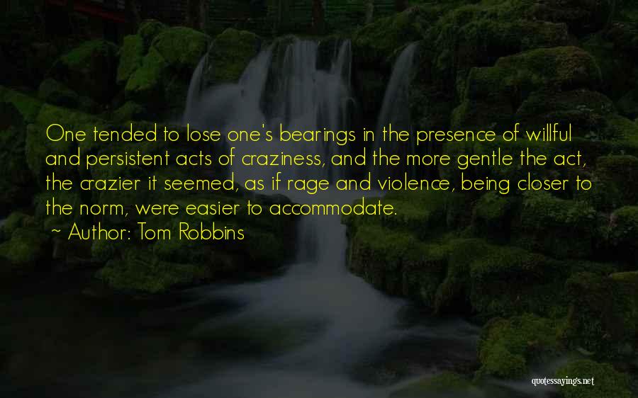 Acts Of Violence Quotes By Tom Robbins