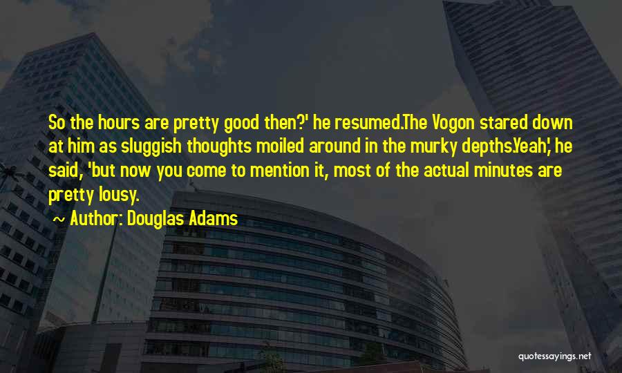 Actual Life Quotes By Douglas Adams