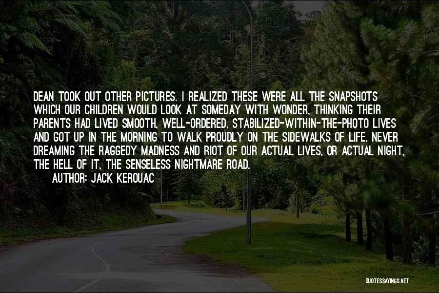 Actual Life Quotes By Jack Kerouac