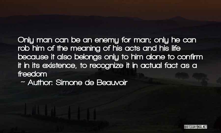 Actual Life Quotes By Simone De Beauvoir