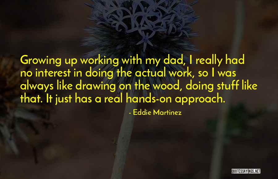 Actual Work Quotes By Eddie Martinez Actual Work Quotes By Eddie Martinez