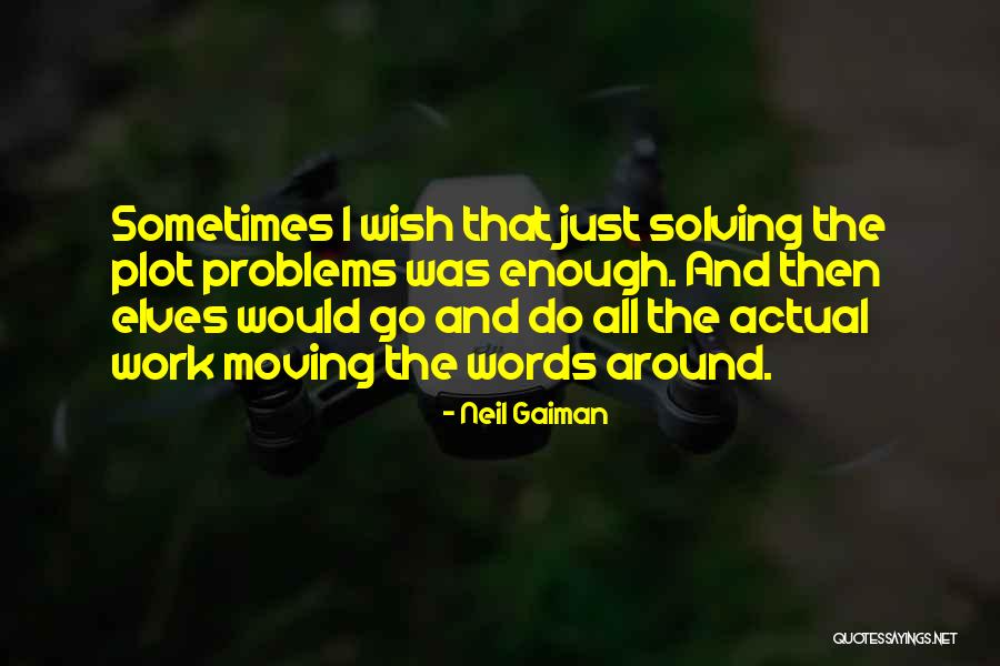 Actual Work Quotes By Neil Gaiman Actual Work Quotes By Neil Gaiman