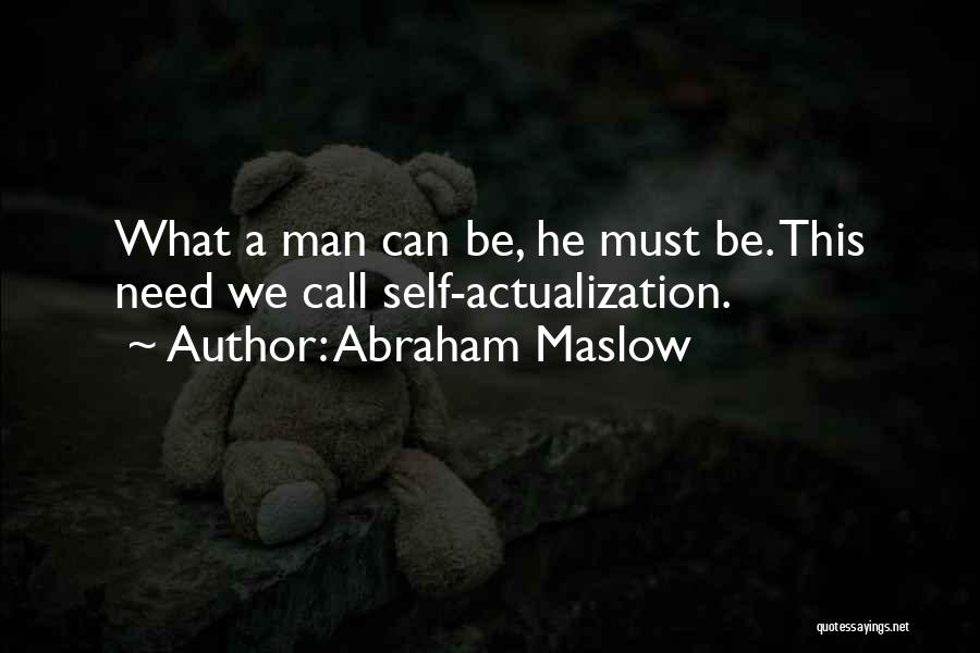 Actualization Quotes By Abraham Maslow