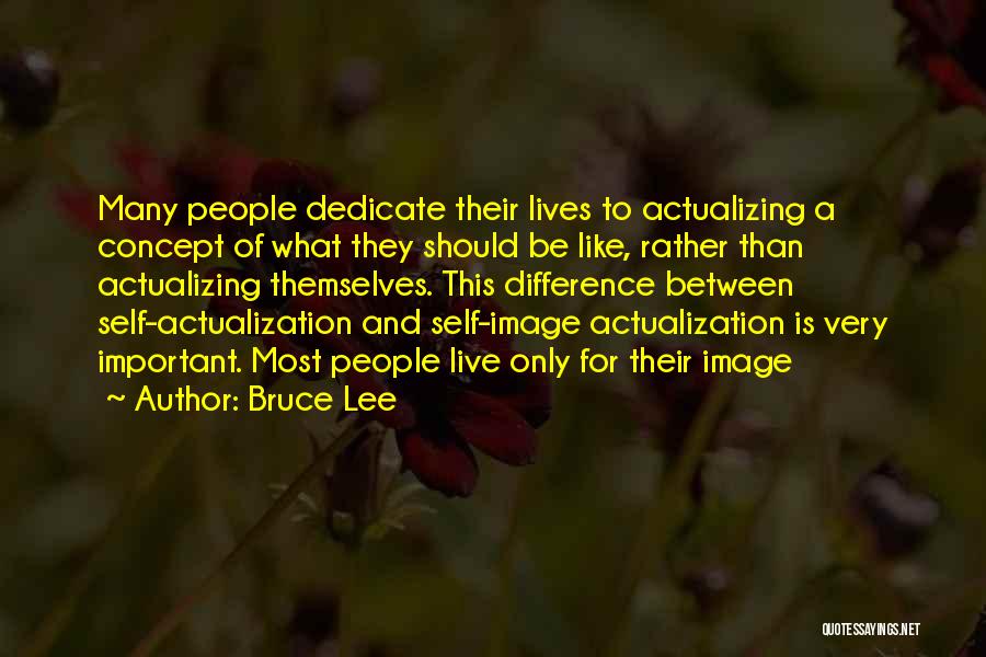 Actualization Quotes By Bruce Lee