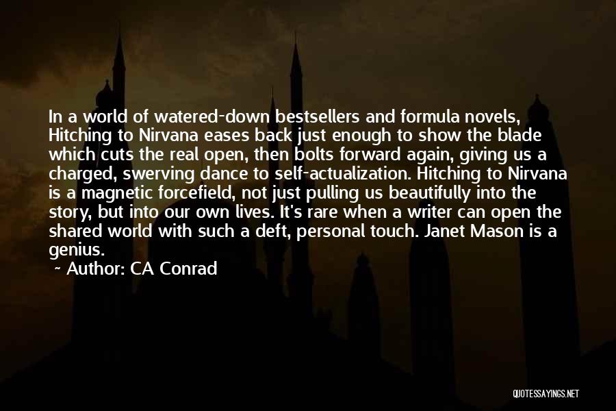 Actualization Quotes By CA Conrad