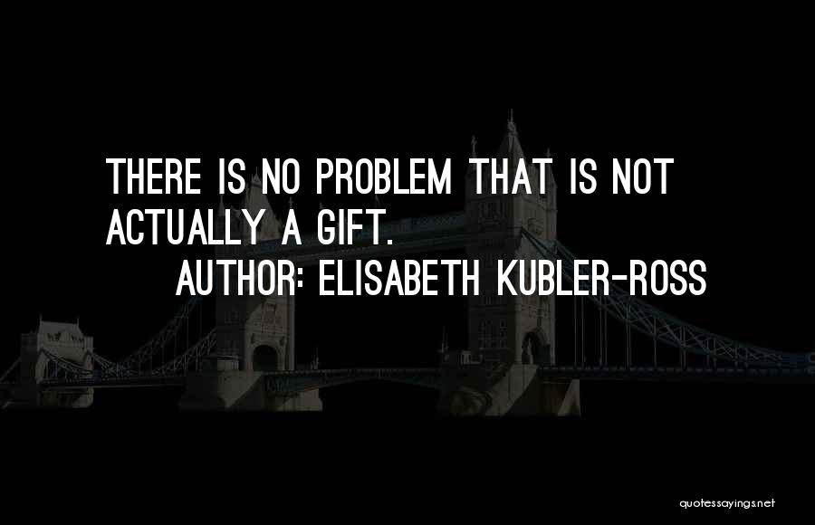 Actually A Quotes By Elisabeth Kubler-Ross