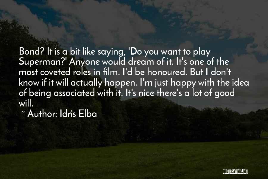 Actually Being Happy Quotes By Idris Elba