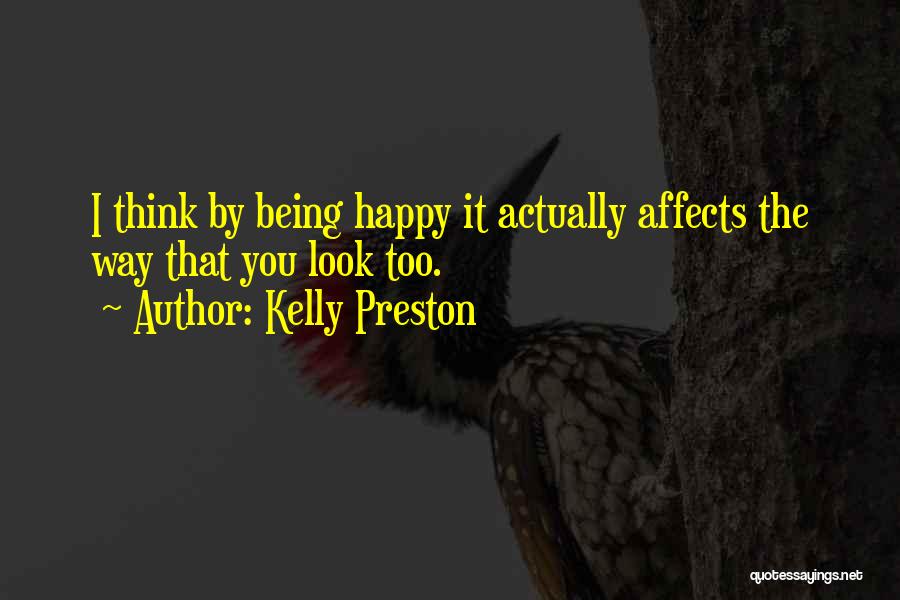 Actually Being Happy Quotes By Kelly Preston