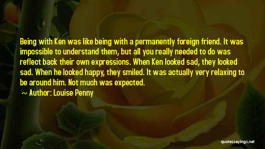 Actually Being Happy Quotes By Louise Penny