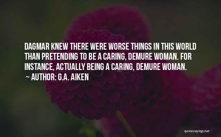 Actually Caring Quotes By G.A. Aiken