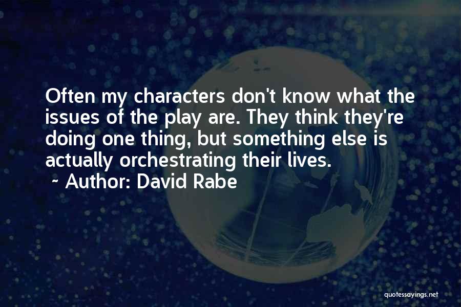 Actually Doing Something Quotes By David Rabe