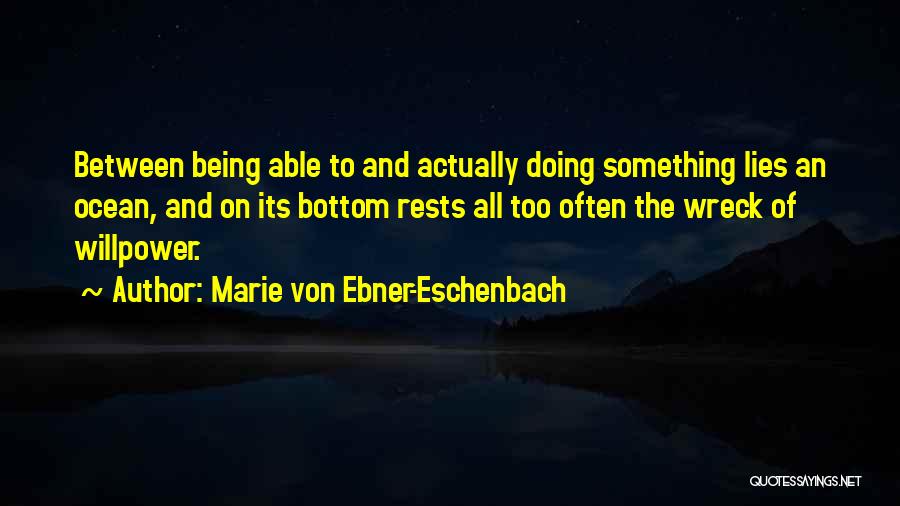 Actually Doing Something Quotes By Marie Von Ebner-Eschenbach