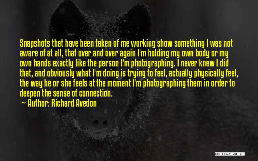 Actually Doing Something Quotes By Richard Avedon