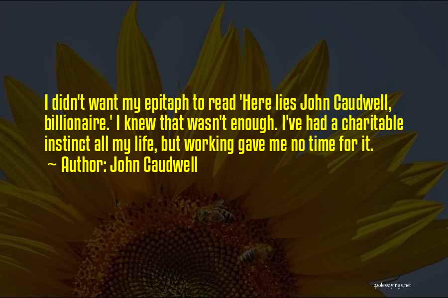 Acudiente Quotes By John Caudwell