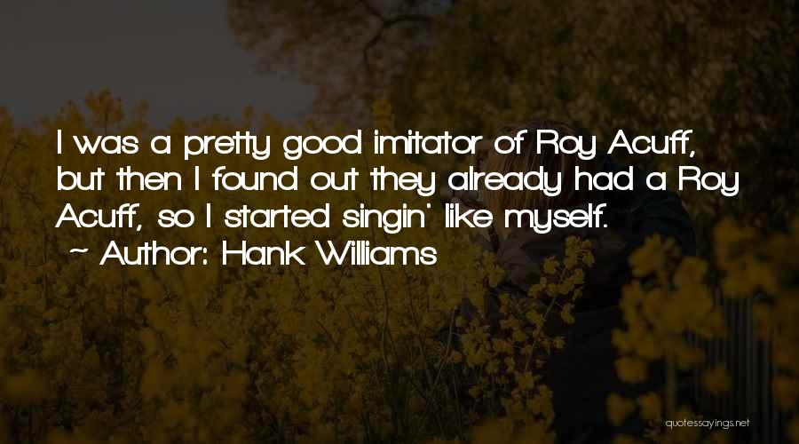 Acuff Quotes By Hank Williams