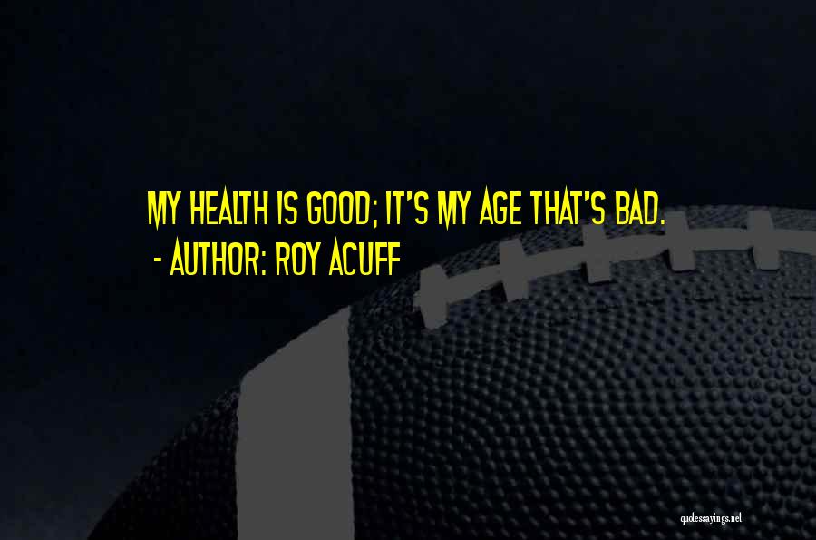 Acuff Quotes By Roy Acuff