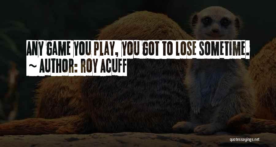 Acuff Quotes By Roy Acuff