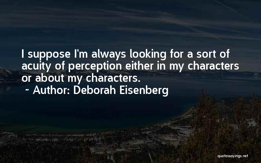 Acuity Quotes By Deborah Eisenberg