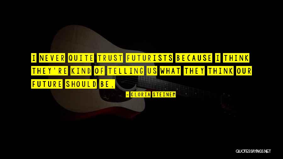 Acumularea Quotes By Gloria Steinem Acumularea Quotes By Gloria Steinem