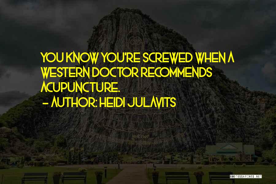 Acupuncture Quotes By Heidi Julavits