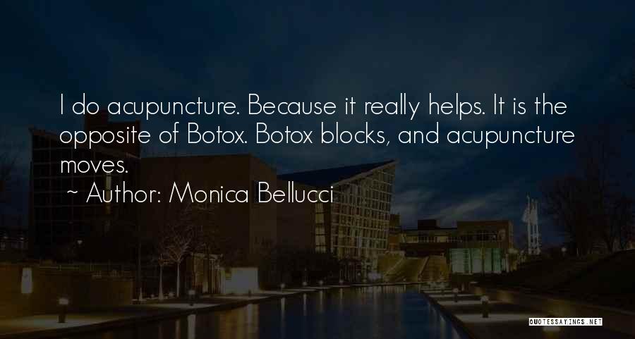 Acupuncture Quotes By Monica Bellucci