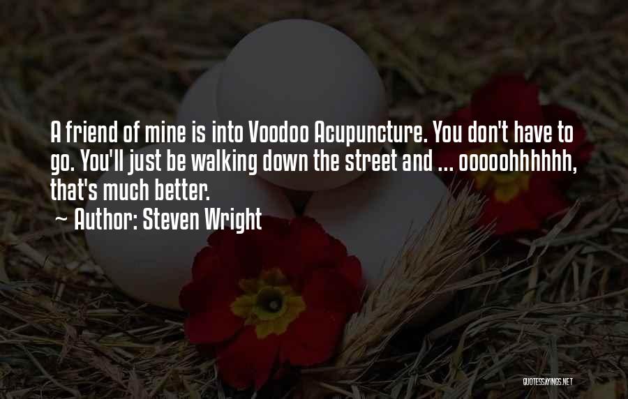 Acupuncture Quotes By Steven Wright