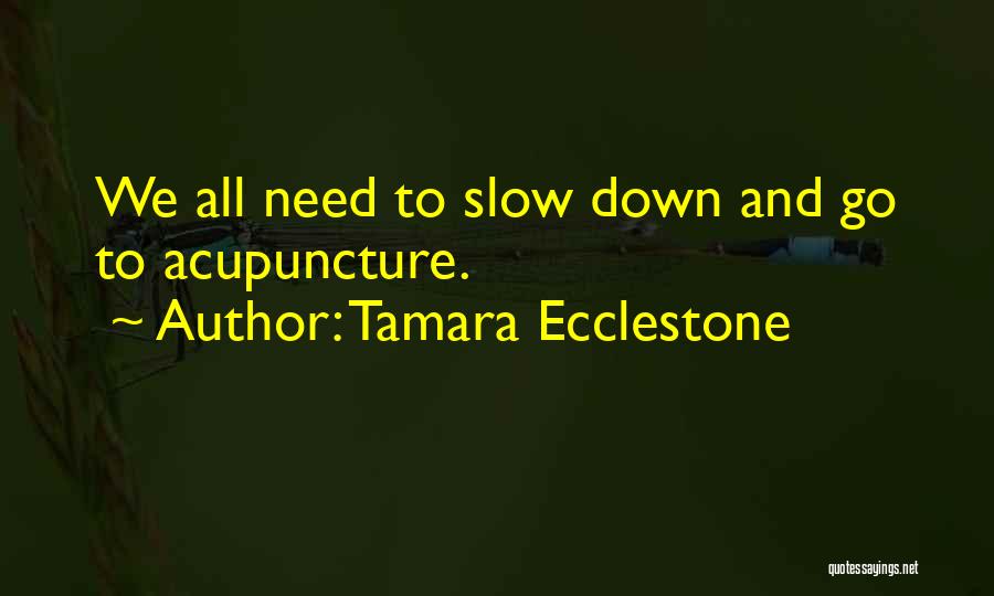 Acupuncture Quotes By Tamara Ecclestone