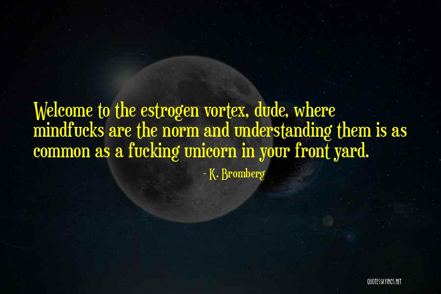 Acutor Quotes By K. Bromberg Acutor Quotes By K. Bromberg
