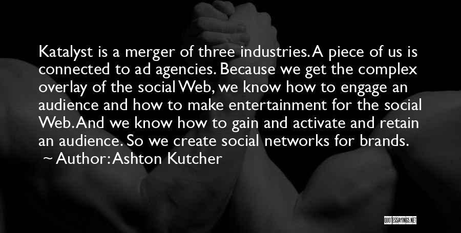 Ad Agencies Quotes By Ashton Kutcher