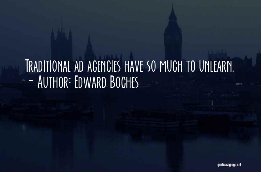 Ad Agencies Quotes By Edward Boches