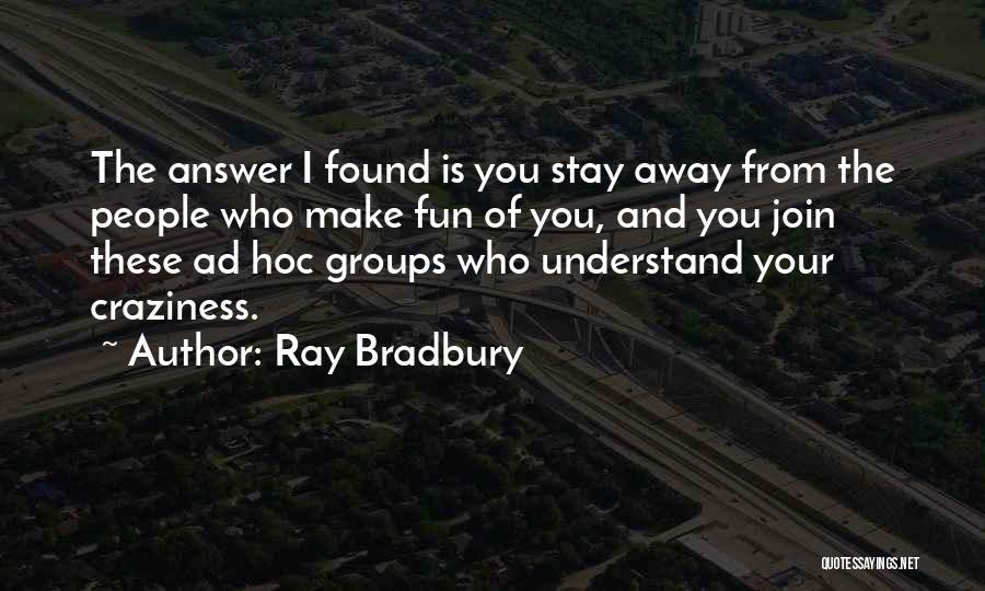 Ad Hoc Quotes By Ray Bradbury