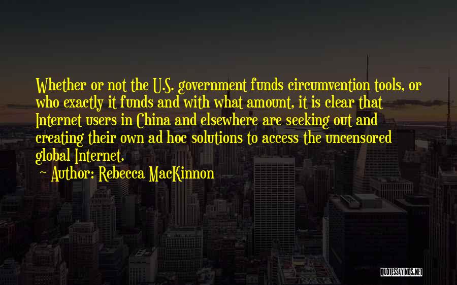 Ad Hoc Quotes By Rebecca MacKinnon