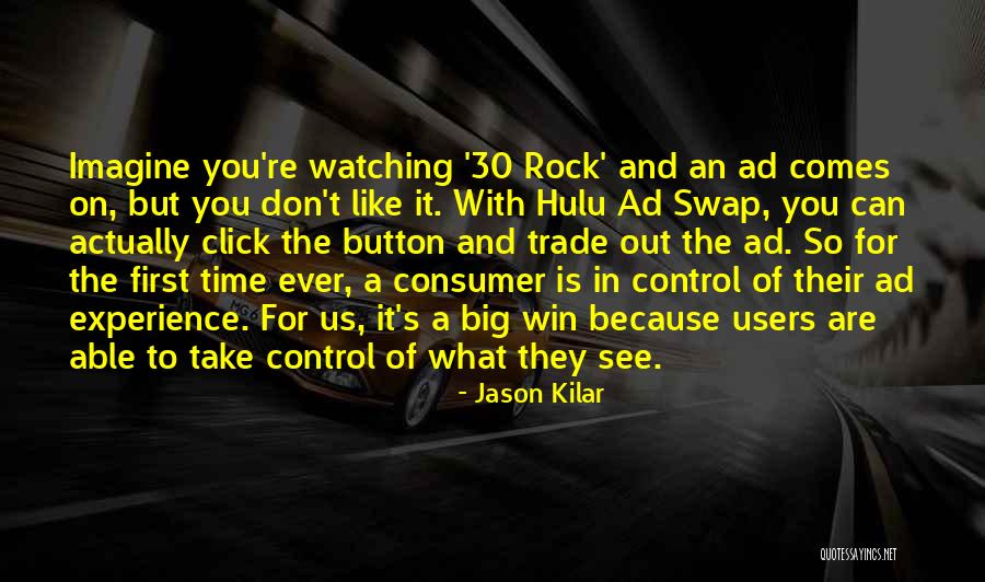 Ad Rock Best Quotes By Jason Kilar Ad Rock Best Quotes By Jason Kilar