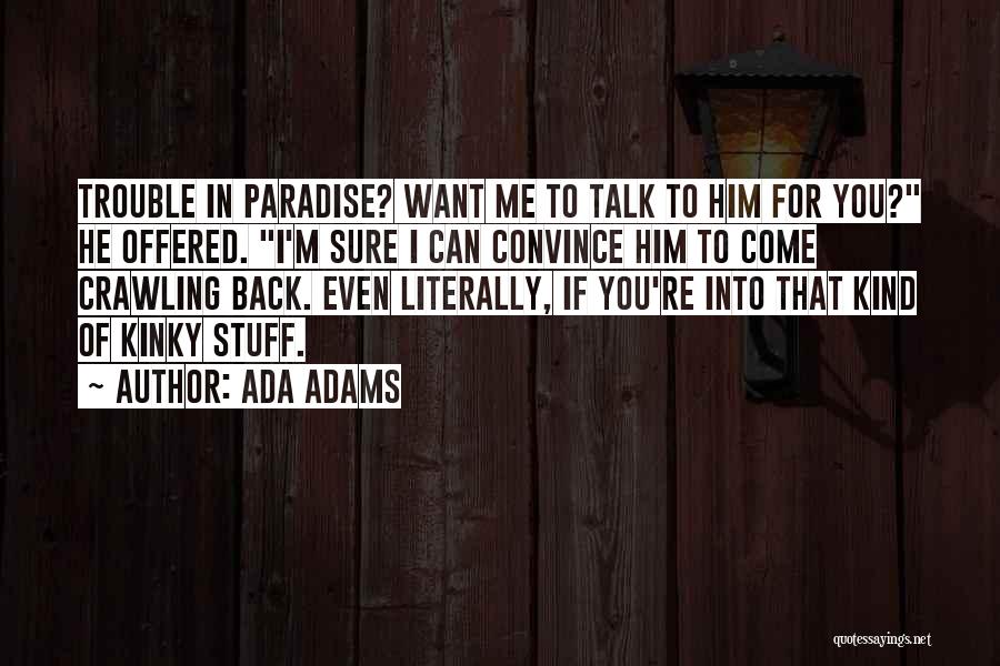 Ada Adams Quotes 1250241