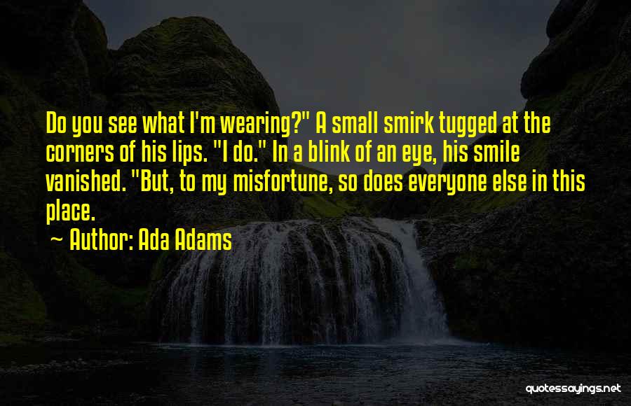 Ada Adams Quotes 1278038