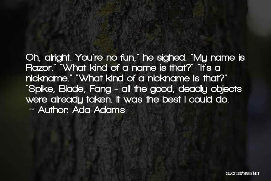 Ada Adams Quotes 1539643