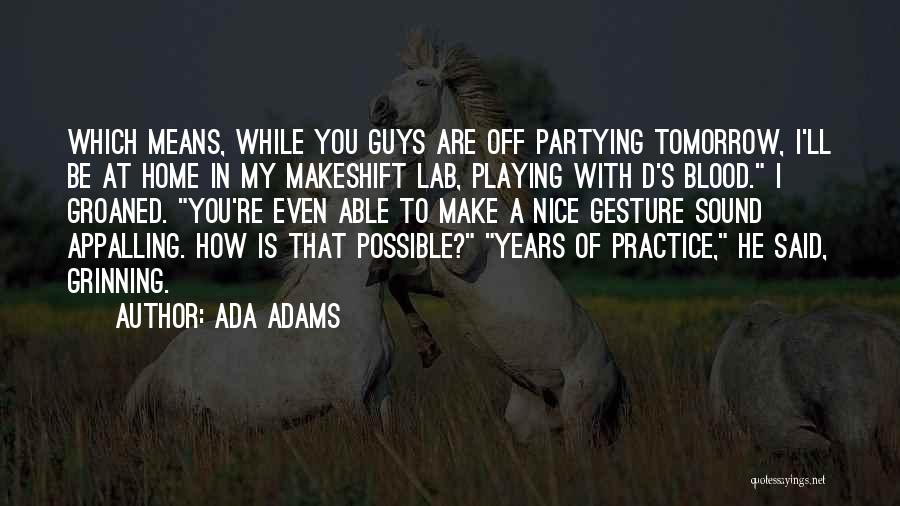 Ada Adams Quotes 2107541