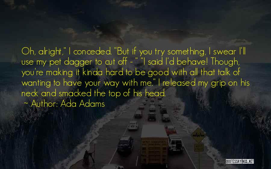 Ada Adams Quotes 2265318