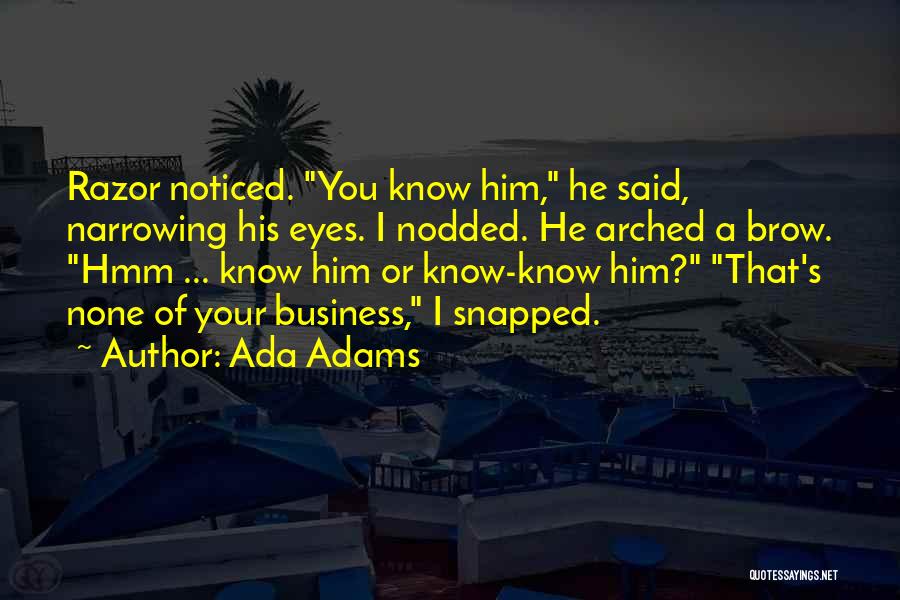 Ada Adams Quotes 447202