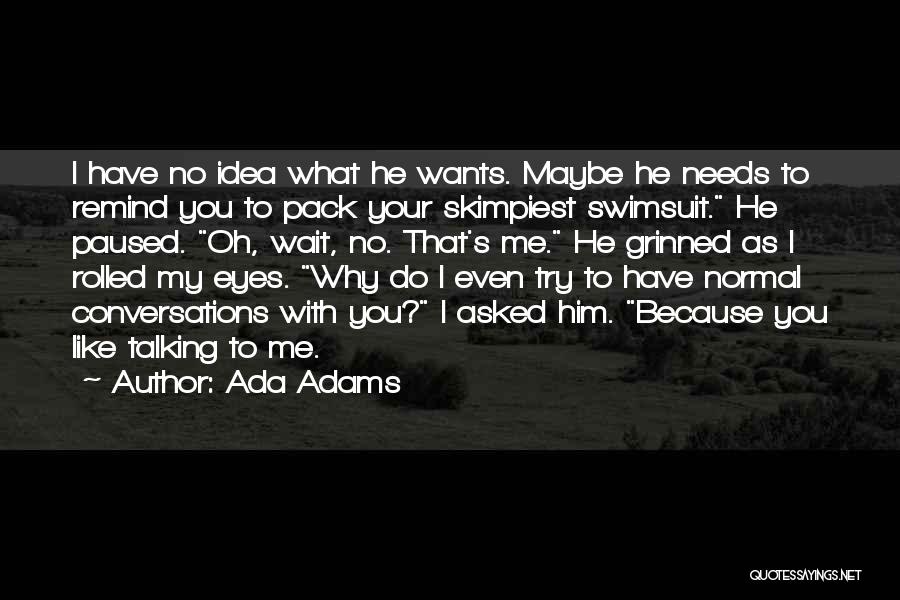 Ada Adams Quotes 462345