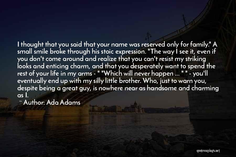 Ada Adams Quotes 485377