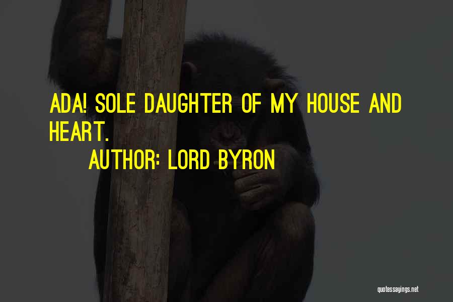 Ada Byron Quotes By Lord Byron