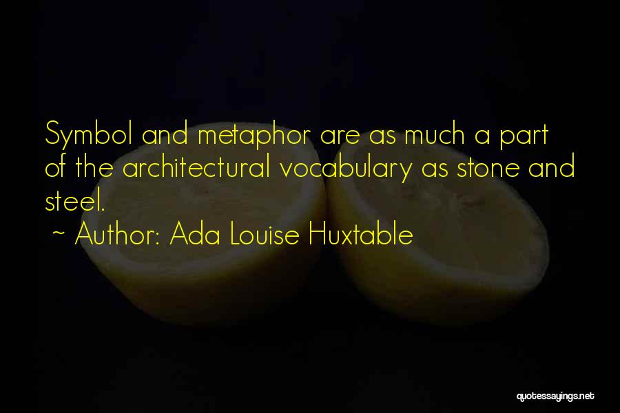 Ada Huxtable Quotes By Ada Louise Huxtable