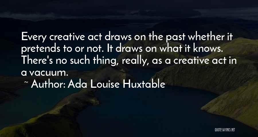 Ada Huxtable Quotes By Ada Louise Huxtable