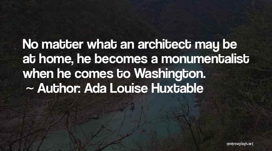 Ada Huxtable Quotes By Ada Louise Huxtable