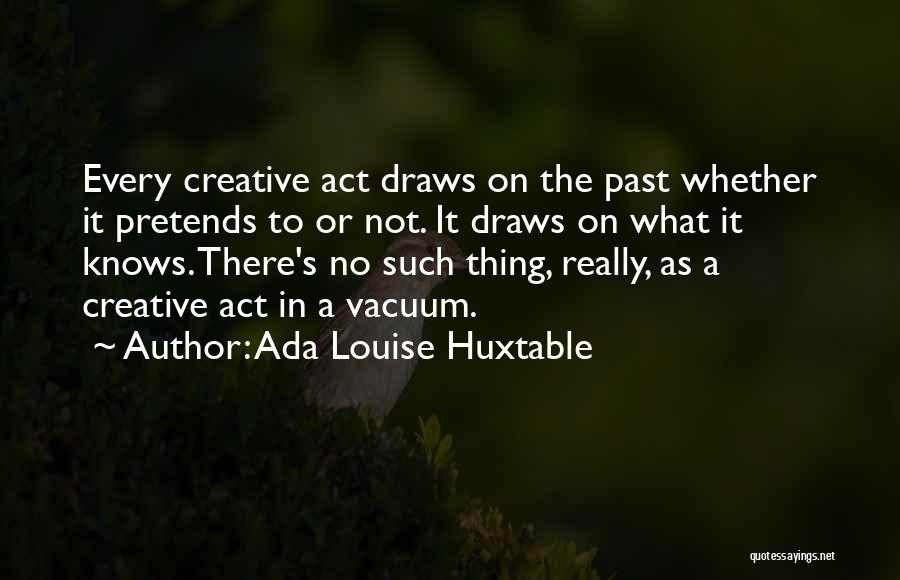 Ada Louise Huxtable Quotes 1299242