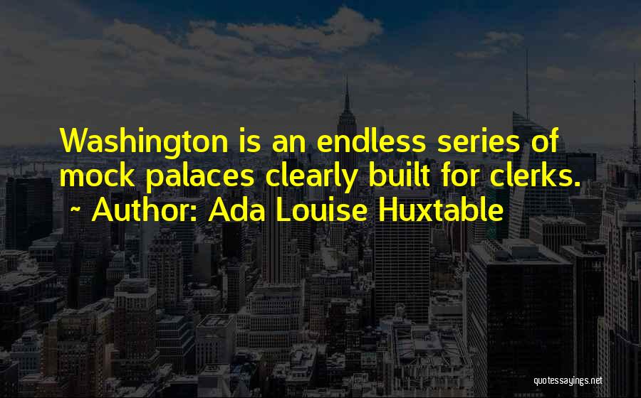 Ada Louise Huxtable Quotes 750121
