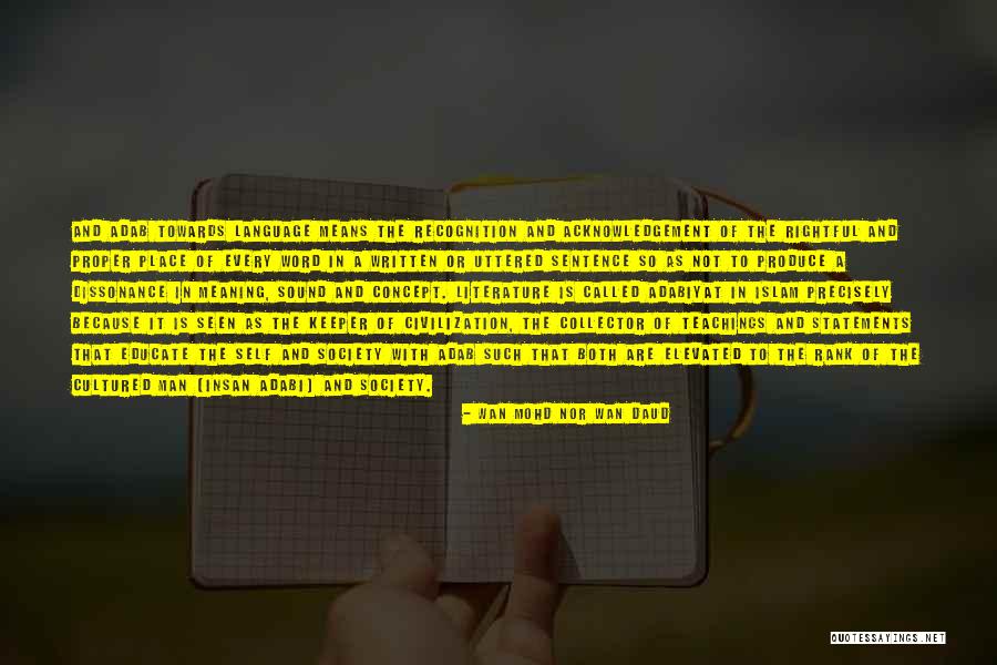 Adab In Islam Quotes By Wan Mohd Nor Wan Daud Adab In Islam Quotes By Wan Mohd Nor Wan Daud
