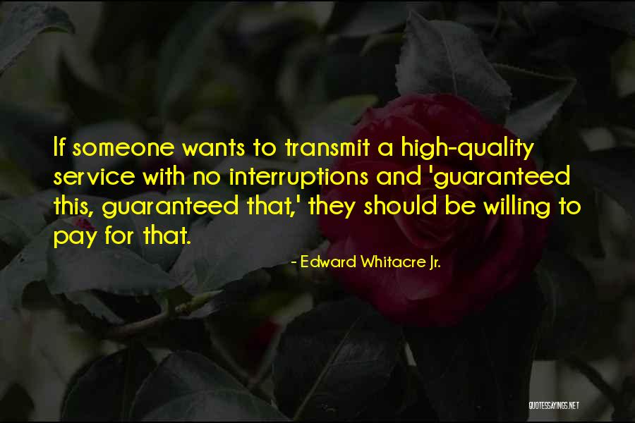 Adaeze Egesi Quotes By Edward Whitacre Jr. Adaeze Egesi Quotes By Edward Whitacre Jr.